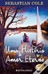 Uma História de Amor Eterno by Sebastian Cole