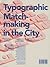 Typographic Matchmaking In The City