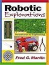 Robotic Explorations: A Hands-On Introduction to Engineering
