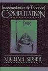 Introduction to the Theory of Computation by Michael Sipser