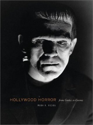 Hollywood Horror: From Gothic To Cosmic (Hardcover)