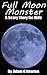 Full Moon Monster: A Scary Story for Kids