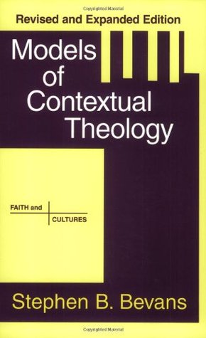 Models of Contextual Theology (Faith and Cultures Series)