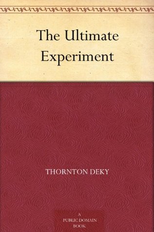 The Ultimate Experiment (Kindle Edition)
