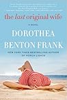 The Last Original Wife by Dorothea Benton Frank