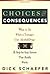 Choices and Consequences: W...
