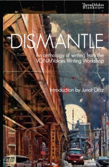 Dismantle: An Anthology of Writing from the Vona/Voices Writing Workshop (Paperback)
