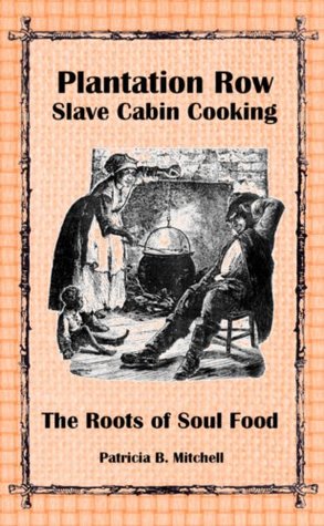 Plantation Row Slave Cabin Cooking: The Roots of Soul Food (Kindle Edition)