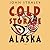 Cold Storage, Alaska by John Straley