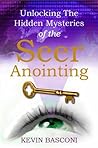 Unlocking The Mysteries Of The Seer Annointing Unlocking The Mysteries Of The Seer Annointing