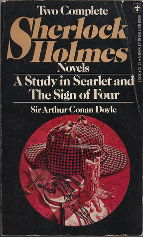 Two Complete Sherlock Holmes Novels: A Study in Scarlet and The Sign of the Four