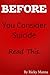 Before You Consider Suicide - Read This...