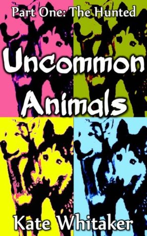 The Hunted (Uncommon Animals, #1)