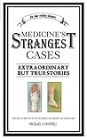 Medicine's Strangest Cases by Michael O'Donnell