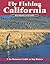 Fly Fishing California: A No Nonsense Guide to Top Waters