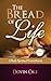 The Bread of Life (Volume 1)