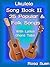 Ukulele Song Book 2 - 25 Popular & Folk Songs with Lyrics & Ukulele Chord Tabs: Ukulele Songs (Ukulele Fake Book 1)