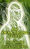 The Awakening Codes: Co-created with Seth & Future Seth