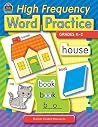 High Frequency Word Practice: Grades K-2 High Frequency Word Practice: Grades K-2