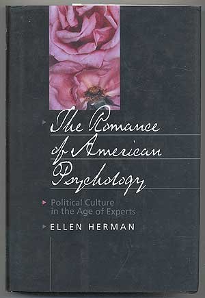 The Romance of American Psychology: Political Culture in the Age of Experts (Hardcover)
