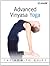 Advanced Vinyasa Yoga: The How-To Guide