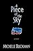 A Piece of the Sky by Michelle Buckman