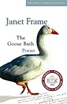 The Goose Bath by Janet Frame The Goose Bath by Janet Frame