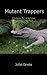 Mutant Trappers A Dystopian...