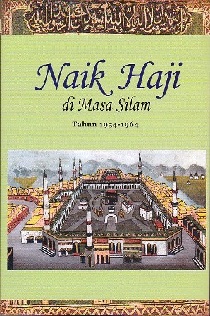 Naik Haji di Masa Silam - Jilid 3: Tahun 1954 - 1964 (Paperback)