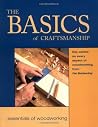 The Basics of Craftsmanship: Key Advice on Every Aspect of Woodworking (Essentials of Woodworking)