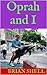 Oprah and I