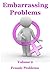 Embarrassing Problems Volum...