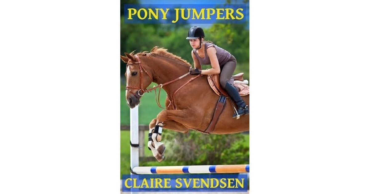 Pony Jumpers Show Jumping Dreams 2 By Claire Svendsen