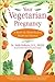 Your Vegetarian Pregnancy  by Holly Roberts