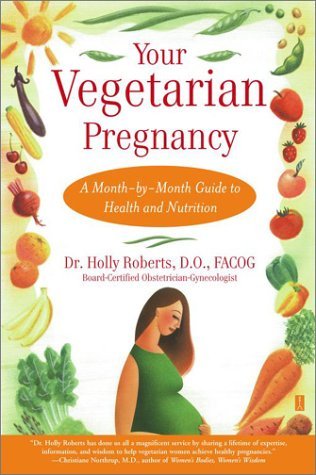 Your Vegetarian Pregnancy : A Month-by-Month Guide to Health and Nutrition (Paperback)
