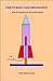 How to build your own rocket