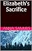 Elizabeth's Sacrifice