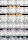 When the Air Hits Your Brain by Frank T. Vertosick Jr. When the Air Hits Your Brain by Frank T. Vertosick Jr.