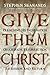 Give Them Christ: Preaching...