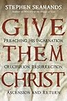 Give Them Christ:...