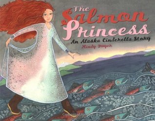 The Salmon Princess: An Alaska Cinderella Story (Paperback)