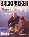 More Backcountry Cooking: Moveable Feasts from the Experts (Backpacker Magazine)