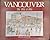 Vancouver: The Way It Was
