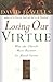 Losing Our Virtue: Why the ...