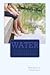Water: Poetic Ponderings