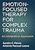Emotion-Focused Therapy for Complex Trauma: An Integrative Approach