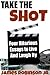Take the Shot by James Robinson Jr.