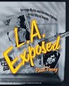 L.A. Exposed: Strange Myths and Curious Legends in the City of Angels