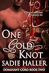 One Gold Knot (Dominant Cord, #2) One Gold Knot (Dominant Cord, #2)