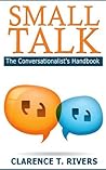 Small Talk: The Conversationalist's Guide to Making Small Talk! (Small Talk, Conversation Skills, Public Speaking, Social Skills, Social Anxiety, Introvert)